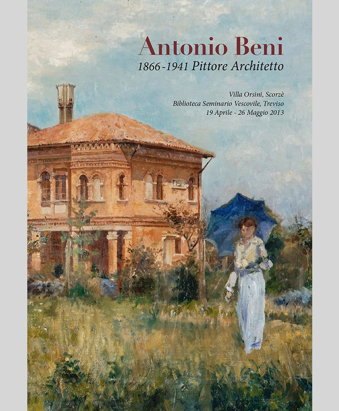 Antonio Beni. 1866-1941 pittore architetto